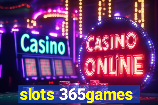 slots 365games